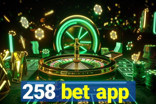 258 bet app